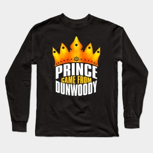 Prince Came From Dunwoody, Dunwoody Georgia Long Sleeve T-Shirt